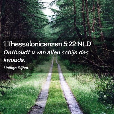 Picture 02 - 1 Thessalonicenzen 5:22 NLD - Onthoudt u van allen schijn des - Bible Verse Picture