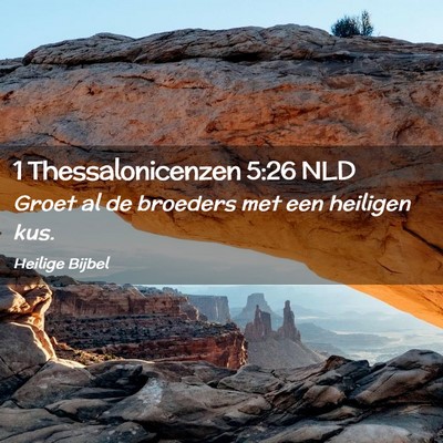 Picture 02 - 1 Thessalonicenzen 5:26 NLD - Groet al de broeders met een heiligen - Bible Verse Picture