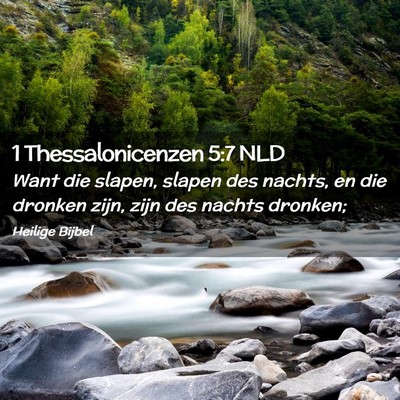 Picture 02 - 1 Thessalonicenzen 5:7 NLD - Want die slapen, slapen des nachts, en die - Bible Verse Picture