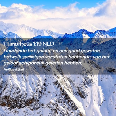 Picture 02 - 1 Timotheüs 1:19 NLD - Houdende het geloof, en een goed geweten, hetwelk - Bible Verse Picture