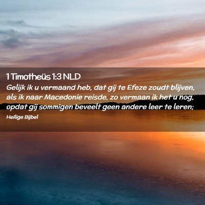 Picture 02 - 1 Timotheüs 1:3 NLD - Gelijk ik u vermaand heb, dat gij te Efeze zoudt - Bible Verse Picture