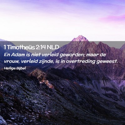Picture 02 - 1 Timotheüs 2:14 NLD - En Adam is niet verleid geworden; maar de vrouw, - Bible Verse Picture