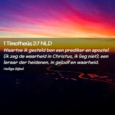 Picture 02 - 1 Timotheüs 2:7 NLD - Waartoe ik gesteld ben een prediker en apostel - Bible Verse Picture