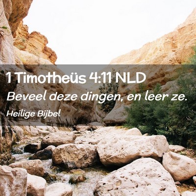 Picture 02 - 1 Timotheüs 4:11 NLD - Beveel deze dingen, en leer - Bible Verse Picture