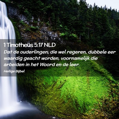 Picture 02 - 1 Timotheüs 5:17 NLD - Dat de ouderlingen, die wel regeren, dubbele eer - Bible Verse Picture