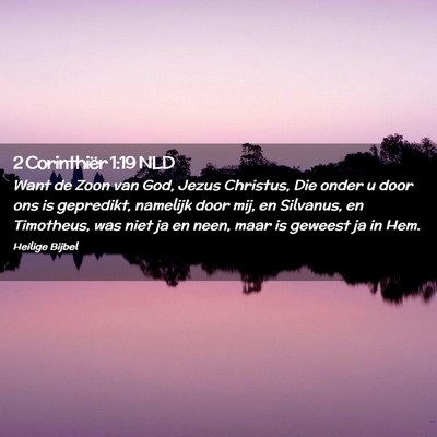 Picture 02 - 2 Corinthiër 1:19 NLD - Want de Zoon van God, Jezus Christus, Die onder u - Bible Verse Picture