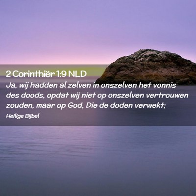 Picture 02 - 2 Corinthiër 1:9 NLD - Ja, wij hadden al zelven in onszelven het vonnis - Bible Verse Picture