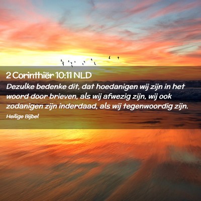 Picture 02 - 2 Corinthiër 10:11 NLD - Dezulke bedenke dit, dat hoedanigen wij zijn in - Bible Verse Picture