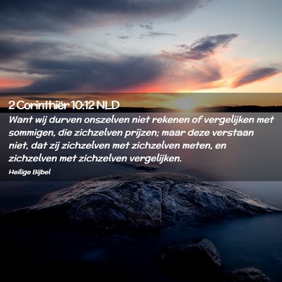 Picture 02 - 2 Corinthiër 10:12 NLD - Want wij durven onszelven niet rekenen of - Bible Verse Picture