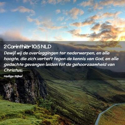 Picture 02 - 2 Corinthiër 10:5 NLD - Dewijl wij de overleggingen ter nederwerpen, en - Bible Verse Picture