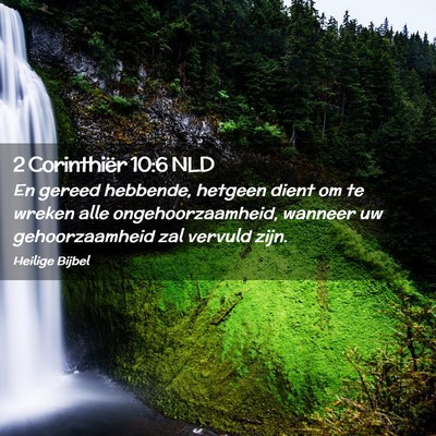 Picture 02 - 2 Corinthiër 10:6 NLD - En gereed hebbende, hetgeen dient om te wreken - Bible Verse Picture