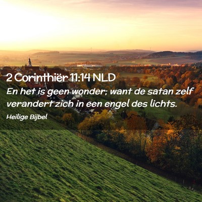 Picture 02 - 2 Corinthiër 11:14 NLD - En het is geen wonder; want de satan zelf - Bible Verse Picture