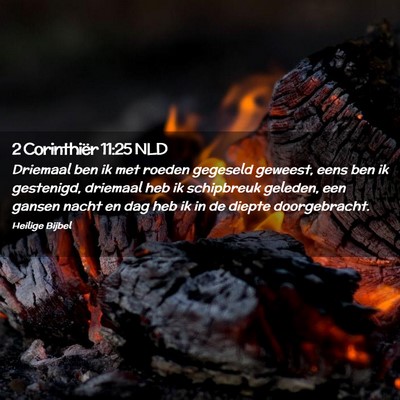 Picture 02 - 2 Corinthiër 11:25 NLD - Driemaal ben ik met roeden gegeseld geweest, eens - Bible Verse Picture