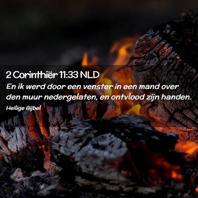Picture 02 - 2 Corinthiër 11:33 NLD - En ik werd door een venster in een mand over den - Bible Verse Picture