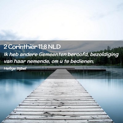 Picture 02 - 2 Corinthiër 11:8 NLD - Ik heb andere Gemeenten beroofd, bezoldiging van - Bible Verse Picture