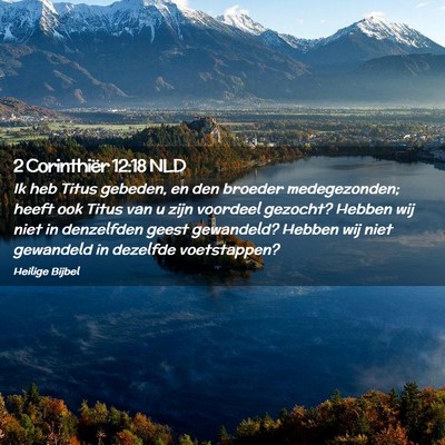 Picture 02 - 2 Corinthiër 12:18 NLD - Ik heb Titus gebeden, en den broeder - Bible Verse Picture