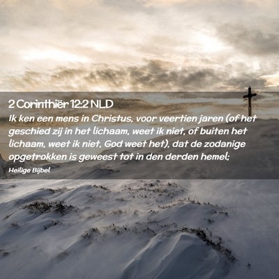 Picture 02 - 2 Corinthiër 12:2 NLD - Ik ken een mens in Christus, voor veertien jaren - Bible Verse Picture