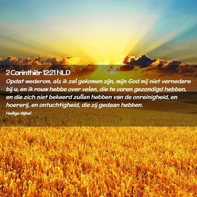 Picture 02 - 2 Corinthiër 12:21 NLD - Opdat wederom, als ik zal gekomen zijn, mijn God - Bible Verse Picture