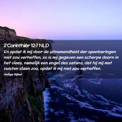 Picture 02 - 2 Corinthiër 12:7 NLD - En opdat ik mij door de uitnemendheid der - Bible Verse Picture