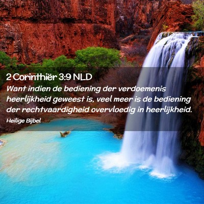 Picture 02 - 2 Corinthiër 3:9 NLD - Want indien de bediening der verdoemenis - Bible Verse Picture