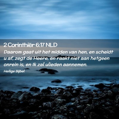 Picture 02 - 2 Corinthiër 6:17 NLD - Daarom gaat uit het midden van hen, en scheidt u - Bible Verse Picture