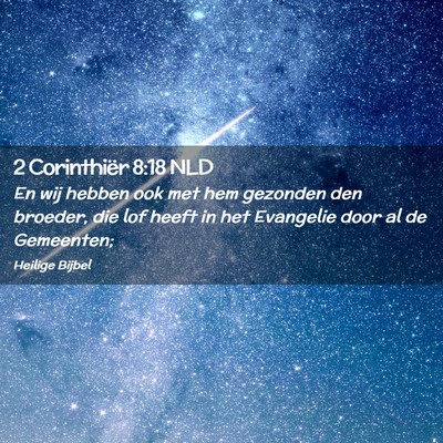 Picture 02 - 2 Corinthiër 8:18 NLD - En wij hebben ook met hem gezonden den broeder, - Bible Verse Picture
