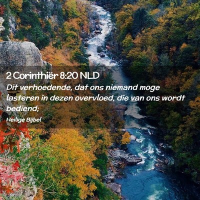 Picture 02 - 2 Corinthiër 8:20 NLD - Dit verhoedende, dat ons niemand moge lasteren in - Bible Verse Picture