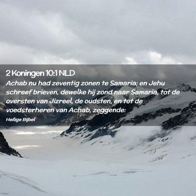 Picture 02 - 2 Koningen 10:1 NLD - Achab nu had zeventig zonen te Samaria; en Jehu - Bible Verse Picture