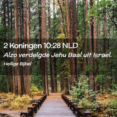Picture 02 - 2 Koningen 10:28 NLD - Alzo verdelgde Jehu Baal uit - Bible Verse Picture