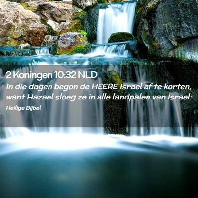 Picture 02 - 2 Koningen 10:32 NLD - In die dagen begon de HEERE Israel af te korten, - Bible Verse Picture