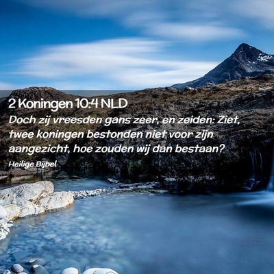 Picture 02 - 2 Koningen 10:4 NLD - Doch zij vreesden gans zeer, en zeiden: Ziet, - Bible Verse Picture