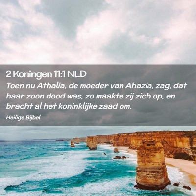 Picture 02 - 2 Koningen 11:1 NLD - Toen nu Athalia, de moeder van Ahazia, zag, dat - Bible Verse Picture