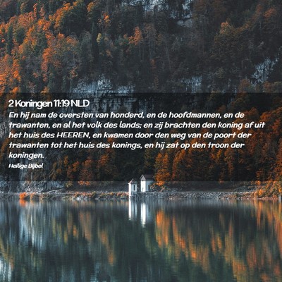 Picture 02 - 2 Koningen 11:19 NLD - En hij nam de oversten van honderd, en de - Bible Verse Picture