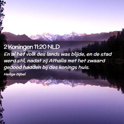Picture 02 - 2 Koningen 11:20 NLD - En al het volk des lands was blijde, en de stad - Bible Verse Picture