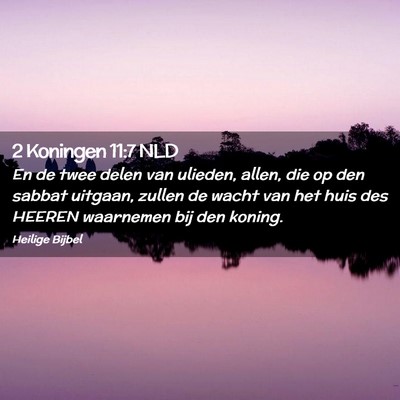 Picture 02 - 2 Koningen 11:7 NLD - En de twee delen van ulieden, allen, die op den - Bible Verse Picture