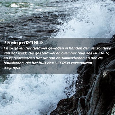 Picture 02 - 2 Koningen 12:11 NLD - En zij gaven het geld wel gewogen in handen der - Bible Verse Picture