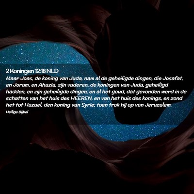 Picture 02 - 2 Koningen 12:18 NLD - Maar Joas, de koning van Juda, nam al de - Bible Verse Picture
