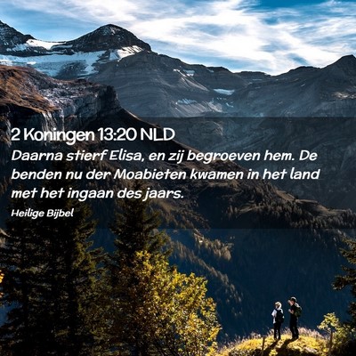 Picture 02 - 2 Koningen 13:20 NLD - Daarna stierf Elisa, en zij begroeven hem. De - Bible Verse Picture