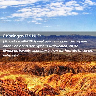 Picture 02 - 2 Koningen 13:5 NLD - (Zo gaf de HEERE Israel een verlosser, dat zij - Bible Verse Picture