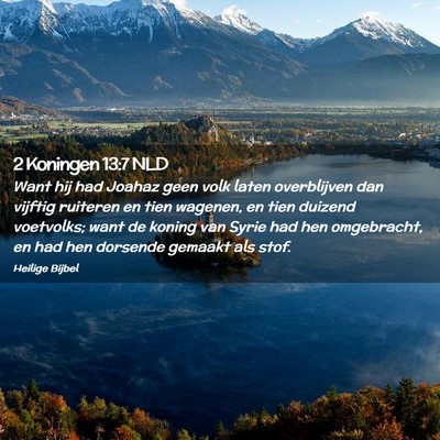 Picture 02 - 2 Koningen 13:7 NLD - Want hij had Joahaz geen volk laten overblijven - Bible Verse Picture