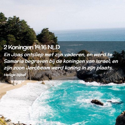 Picture 02 - 2 Koningen 14:16 NLD - En Joas ontsliep met zijn vaderen, en werd te - Bible Verse Picture