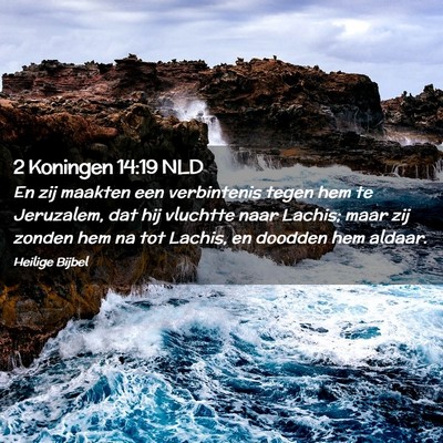Picture 02 - 2 Koningen 14:19 NLD - En zij maakten een verbintenis tegen hem te - Bible Verse Picture