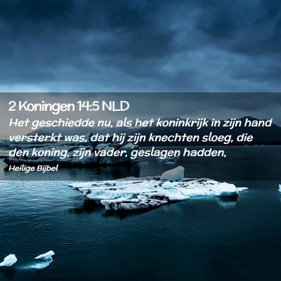 Picture 02 - 2 Koningen 14:5 NLD - Het geschiedde nu, als het koninkrijk in zijn - Bible Verse Picture