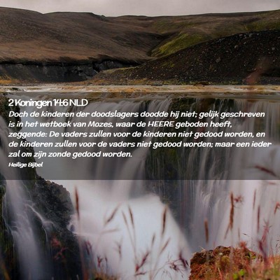 Picture 02 - 2 Koningen 14:6 NLD - Doch de kinderen der doodslagers doodde hij niet; - Bible Verse Picture