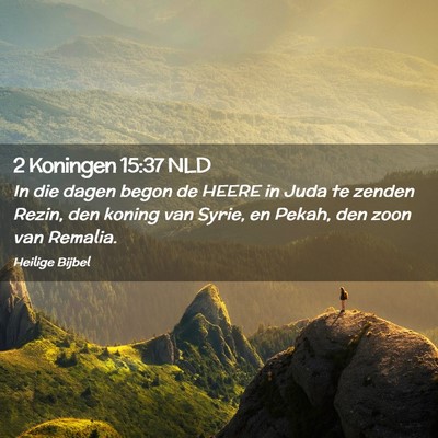 Picture 02 - 2 Koningen 15:37 NLD - In die dagen begon de HEERE in Juda te zenden - Bible Verse Picture