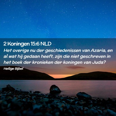 Picture 02 - 2 Koningen 15:6 NLD - Het overige nu der geschiedenissen van Azaria, en - Bible Verse Picture