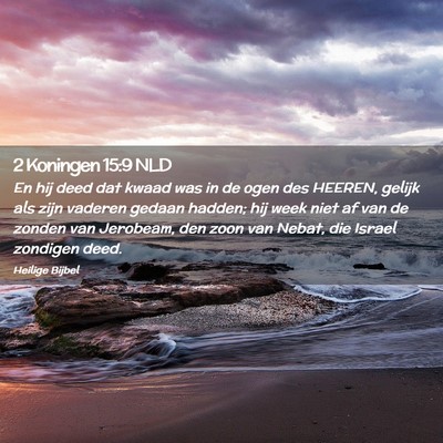 Picture 02 - 2 Koningen 15:9 NLD - En hij deed dat kwaad was in de ogen des HEEREN, - Bible Verse Picture
