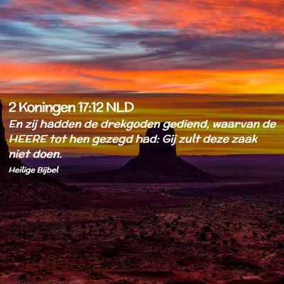 Picture 02 - 2 Koningen 17:12 NLD - En zij hadden de drekgoden gediend, waarvan de - Bible Verse Picture