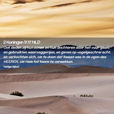 Picture 02 - 2 Koningen 17:17 NLD - Ook deden zij hun zonen en hun dochteren door het - Bible Verse Picture