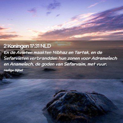 Picture 02 - 2 Koningen 17:31 NLD - En de Avieten maakten Nibhaz en Tartak, en de - Bible Verse Picture